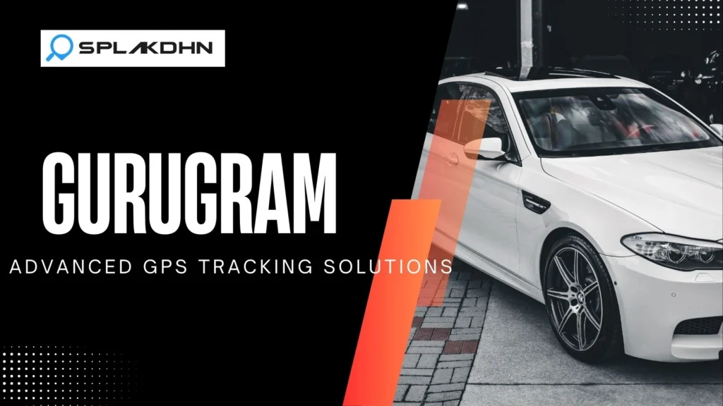 GPS Solutions in Gurugram | SPLAKDHN GPS