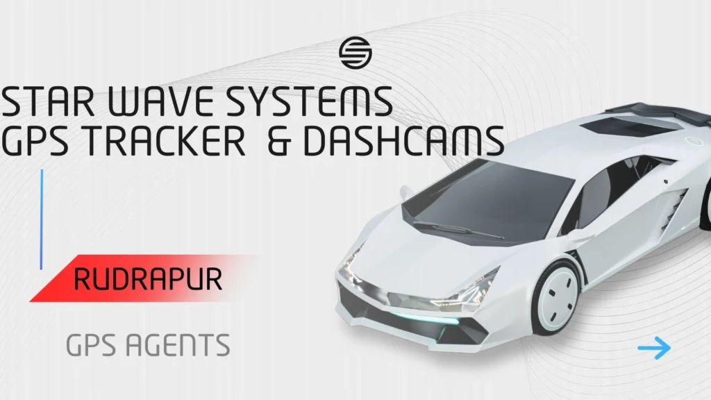 STAR WAVE SYSTEMS : GPS Tracker & Dashcam Installation in Rudrapur GPS Tracker Installation Rudrapur