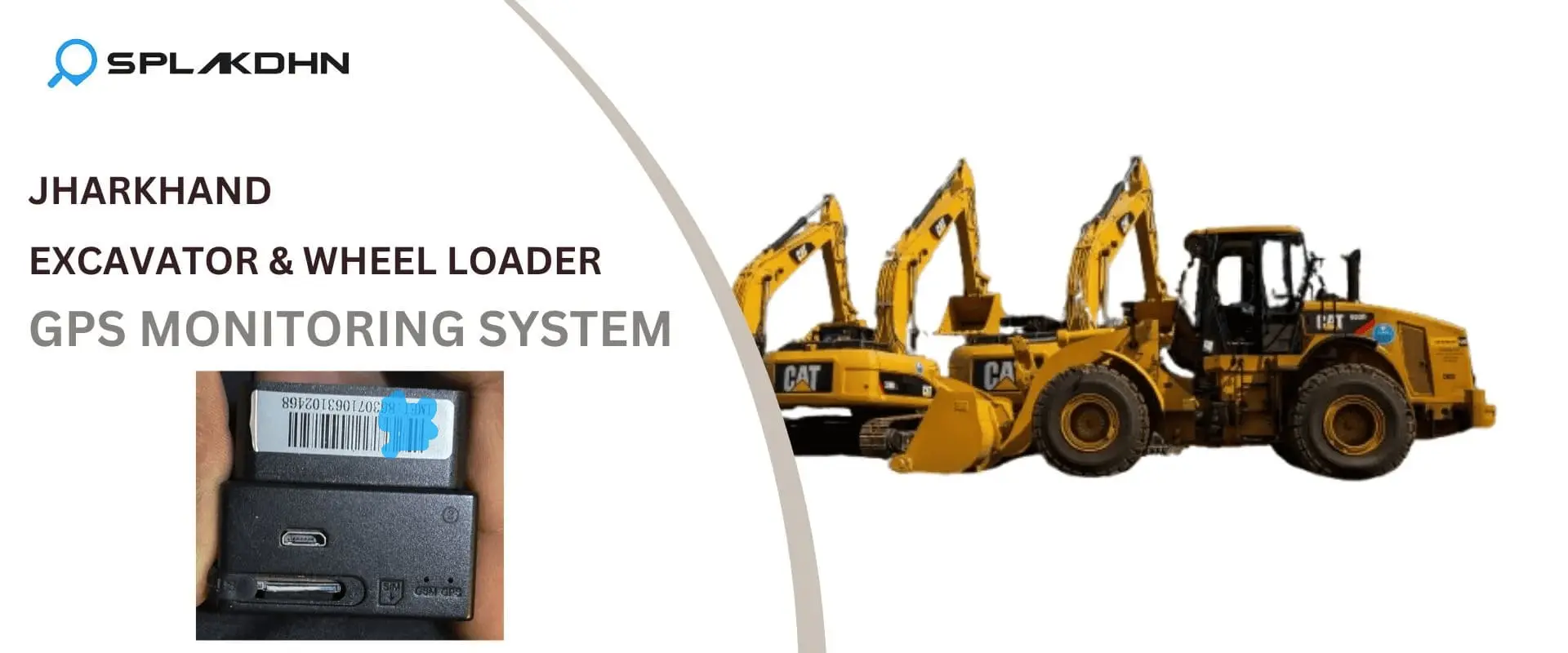 SPLAKDHN GPS Dealer & Fleet Management Solutions in Jharkhand Jharkhand GPS dealership banner showing excavator and tracking service branding.